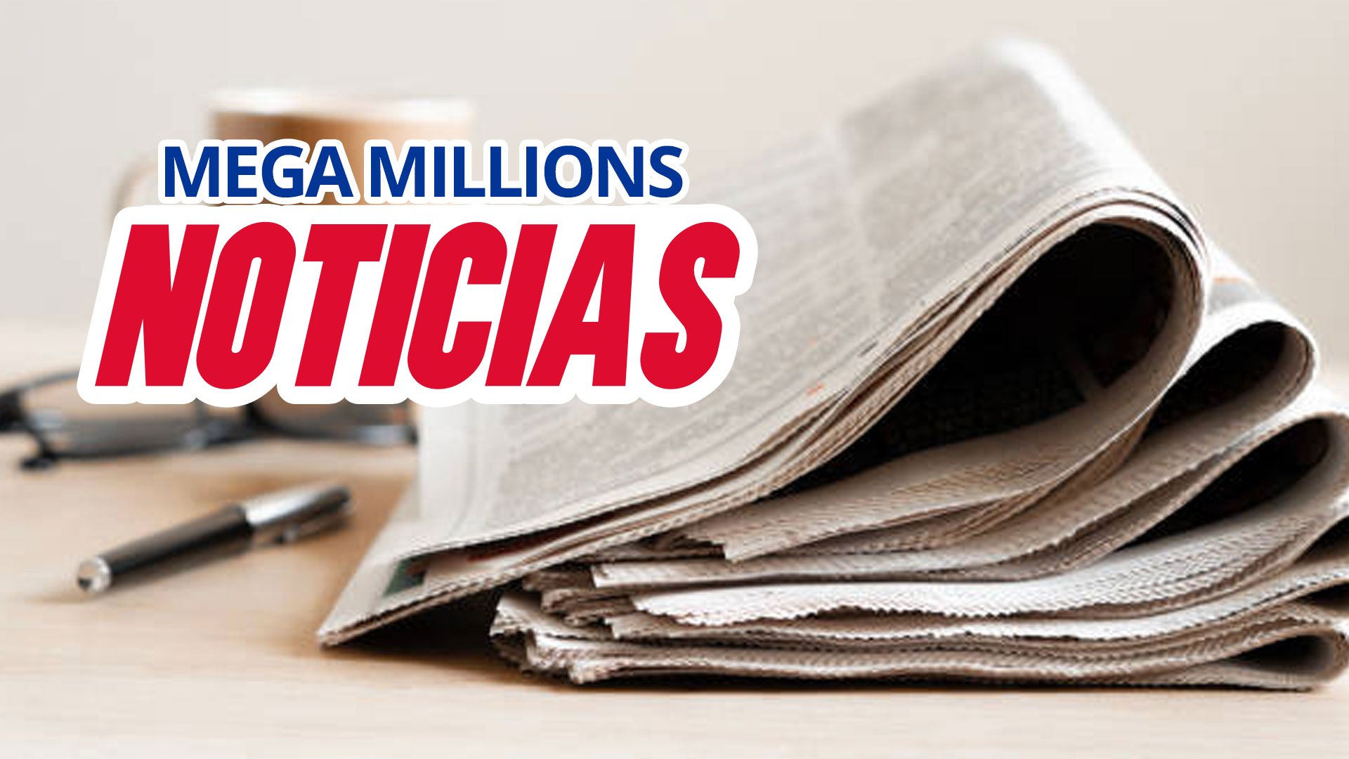 Jugador de Illinois gana el jackpot de Mega Millions de 533 millones de dólares